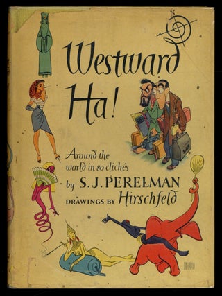 Item #620770 Westward Ha! Around the World in 80 Clichés. S. J. PERELMAN