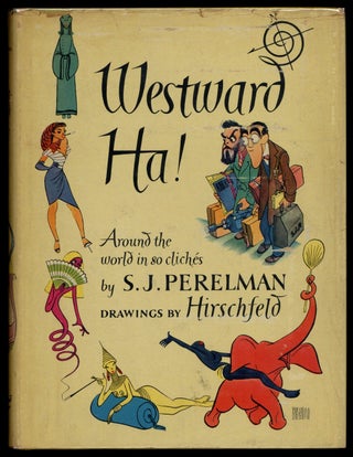Item #620772 Westward Ha! Around the World in 80 Clichés. S. J. PERELMAN