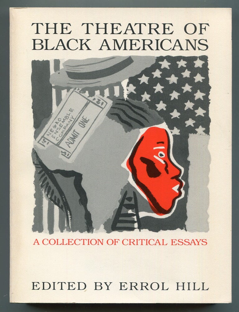 Item #620811 The Theatre of Black Americans: A Collection of Critical Essays. Errol HILL.