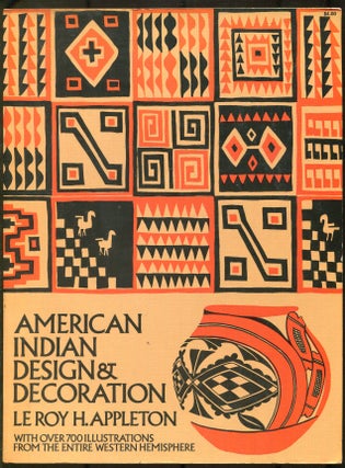 Item #620841 American Indian Design and Decoration. Le Roy H. APPLETON