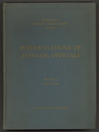 Item #620895 Interrogations of Japanese Officials.U.S. Strategic Bombing Survey [Pacific], Naval...