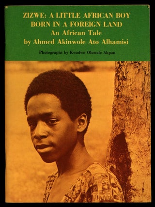 Item #620913 Zizwe: A Little African Boy Born in a Foreign Land. An African Tale. Ahmed Akinwole...
