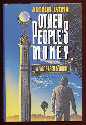 Item #62117 Other People's Money. Arthur LYONS.