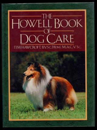 Item #621321 The Howell Book of Dog Care. Tim HAWCROFT