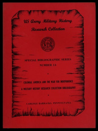 Item #621330 [Bibliography]: Colonial America and the War for Independence: US Army Military...