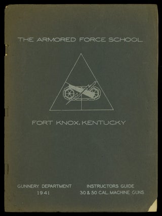 Item #621336 [Cover Title]: Instructors Guide: 30 & 50 Cal. Machine Guns. The Armored Force...