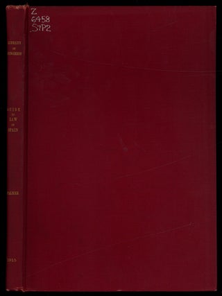 Item #621447 Guide to the Law and Legal Literature of Spain. Edwin M. BORCHARD, Thomas W. Palmer Jr