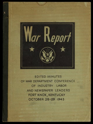 Item #621462 [Cover Title]: War Report: Edited Minutes of War Department Conference of Industry,...