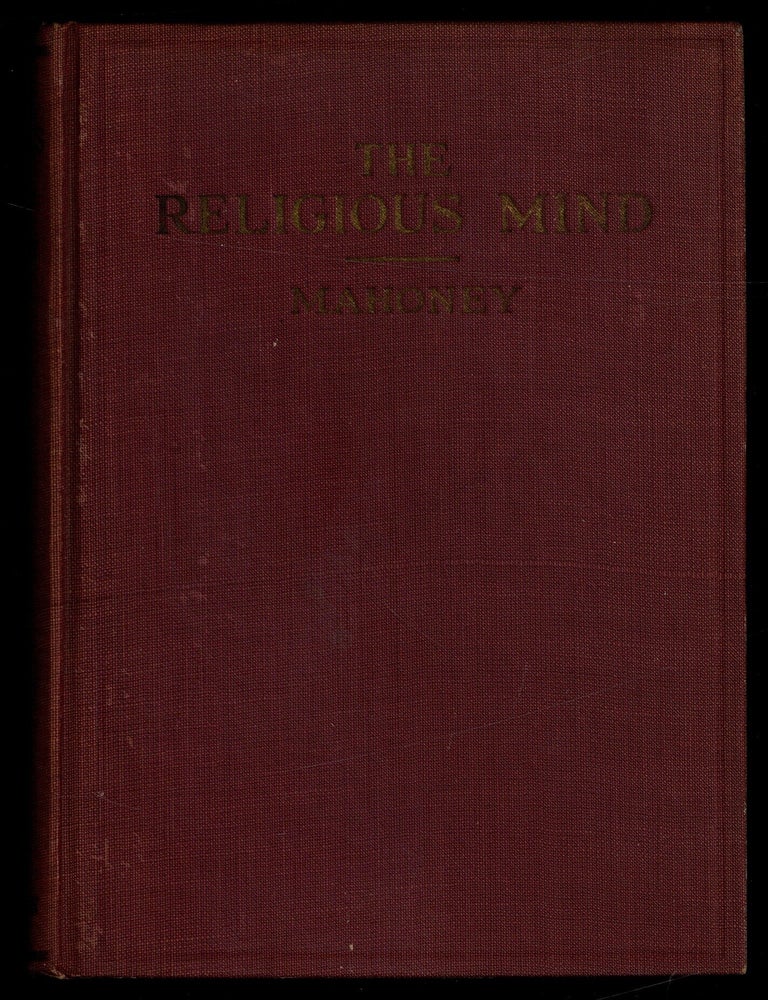 Item #621577 The Religious Mind: A Psychological Study of Religious Experience. C. K. MAHONEY.