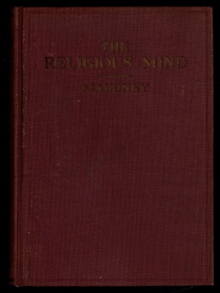 Item #621577 The Religious Mind: A Psychological Study of Religious Experience. C. K. MAHONEY