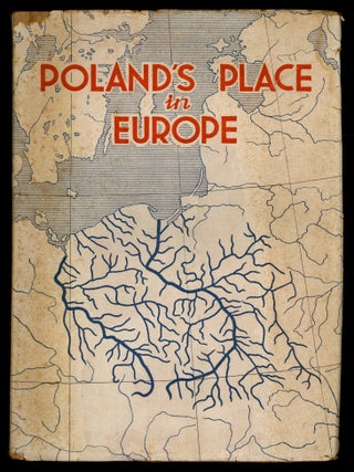 Item #621596 Poland's Place in Europe. Maria Kielczewska ZALESKA, Zygmunt Wojcieshowski,...
