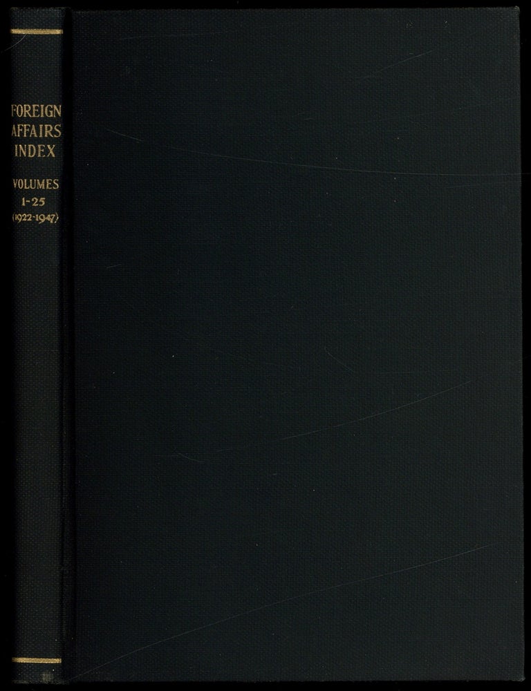 Item #621736 Foreign Affairs. Index: Volumes 1-25, September 1922 - July 1947. Isabella COOPER.