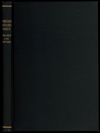 Item #621736 Foreign Affairs. Index: Volumes 1-25, September 1922 - July 1947. Isabella COOPER