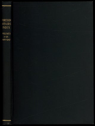 Item #621736 Foreign Affairs. Index: Volumes 1-25, September 1922 - July 1947. Isabella COOPER