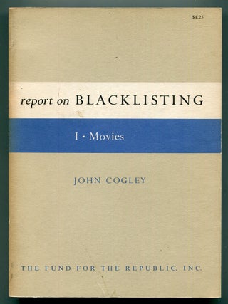 Item #621761 Report on Blacklisting. Volume I Movies. John COGLEY