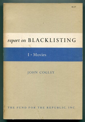 Item #621761 Report on Blacklisting. Volume I Movies. John COGLEY