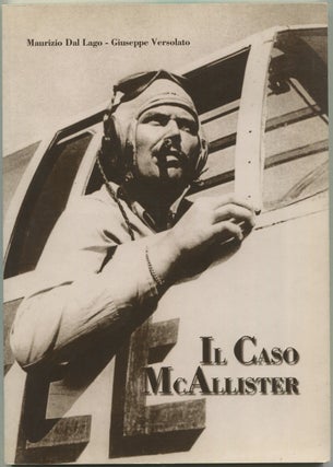 Item #621817 Il Caso McAllister. Maurizio DAL LAGO, Giuseppe Versolato
