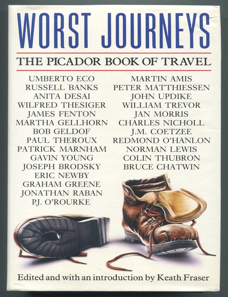 Item #621832 Worst Journeys: The Picador Book of Travel. Keath FRASER.
