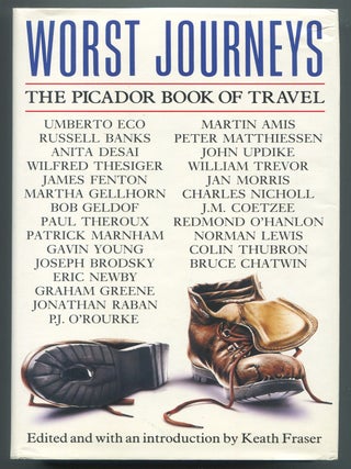 Item #621832 Worst Journeys: The Picador Book of Travel. Keath FRASER