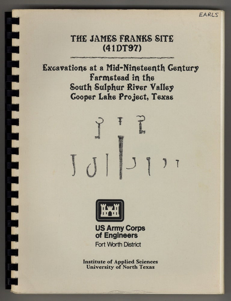 Item #621846 The James Franks Site (41DT97): Excavations at a Mid-Nineteenth Farmstead in the South Sulpher River Valley, Cooper Lake Project, Texas