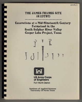 Item #621846 The James Franks Site (41DT97): Excavations at a Mid-Nineteenth Farmstead in the...