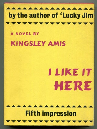 I Like It Here: A Novel. Kingsley AMIS.