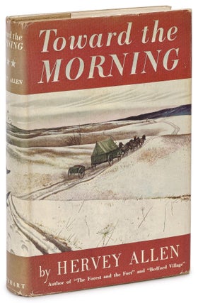 Item #622007 Toward the Morning. Hervey ALLEN