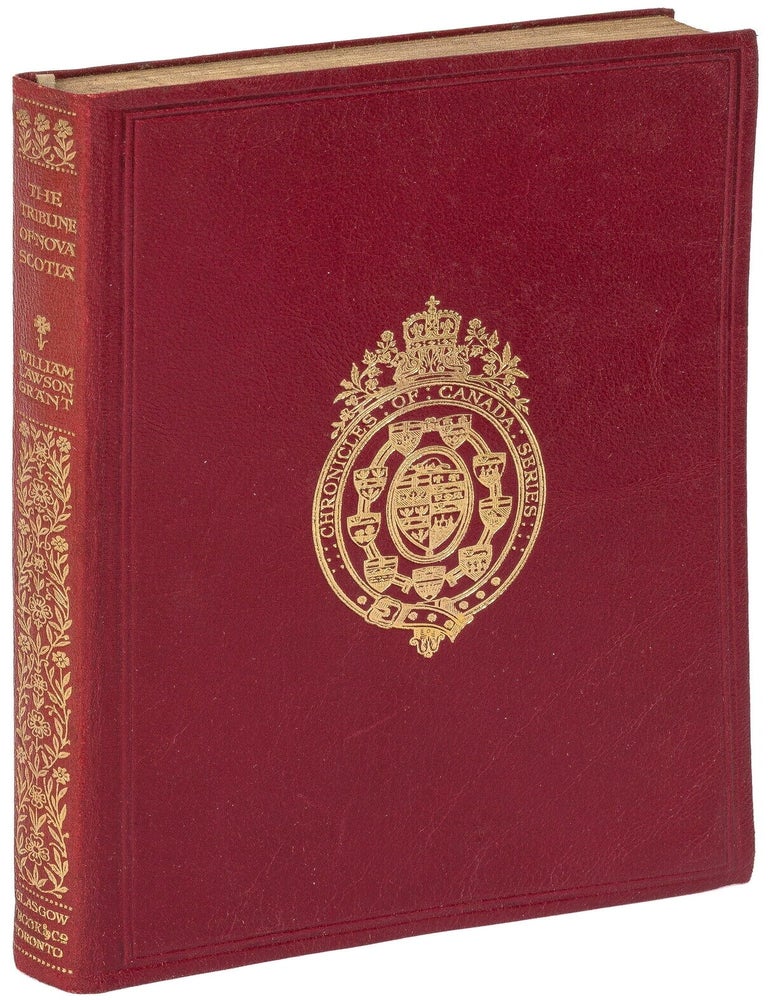 Item #622023 The Tribune of Nova Scotia: A Chronicle of Joseph Howe (Chronicles of Canada). William Lawson GRANT.