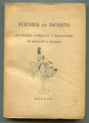 Item #622066 Poésies et Dessins: De Charles d'Orléans Apollinaire de Fouquet Picasso