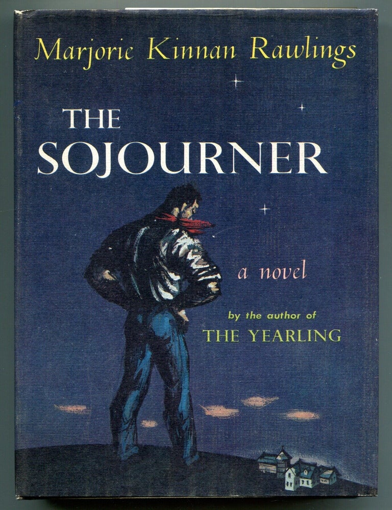 The Sojourner. Marjorie Kinnan RAWLINGS.