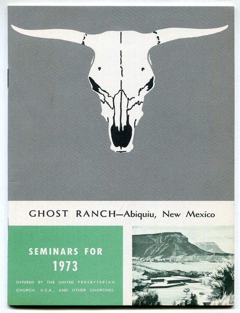 Item #622108 [Cover title]: Ghost Ranch - Ab&iacute;gu&iacute;u, New Mexico. Seminars for 1973.