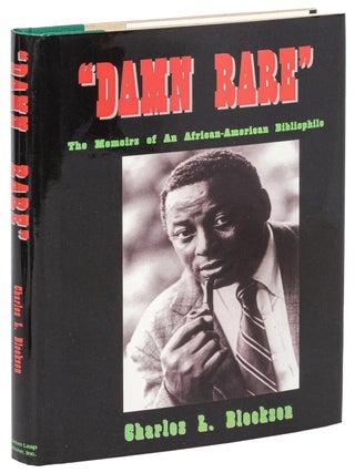 Item #622189 Damn Rare: The Memoirs of an African-American Bibliophile. Charles L. BLOCKSON
