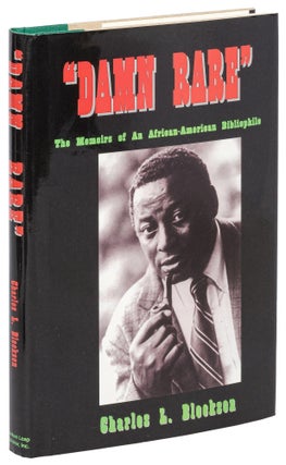Item #622189 Damn Rare: The Memoirs of an African-American Bibliophile. Charles L. BLOCKSON