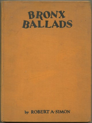 Item #622200 Bronx Ballads. Robert A. SIMON