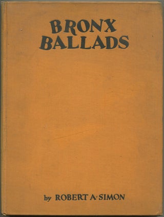 Item #622200 Bronx Ballads. Robert A. SIMON
