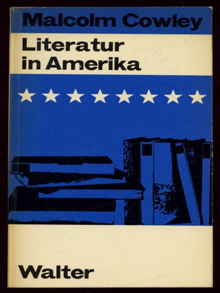 Item #622278 Literatur in Amerika: Eine Darstellung der literarischen Situation in den...