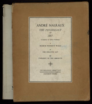 The Psychology of Art: Complete in Three Volumes: I: Museum Without Walls, II: The Creative Act, III: Twilight Of The Absolute (The Bollingen Series XXIV)