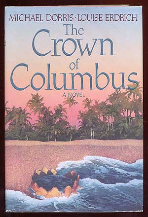 Item #62240 The Crown of Columbus. Michael DORRIS, Louise ERDRICH.