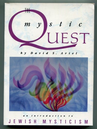 Item #622527 The Mystic Quest: An Introduction to Jewish Mysticism. David S. ARIEL
