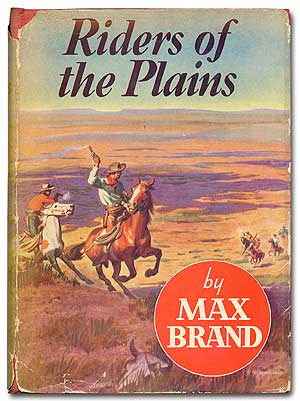Item #62263 Riders of the Plains. Max BRAND, Frederick Faust