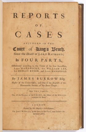 Report of Cases Adjudged in the Court of King’s Bench Since the Death of Lord Raymond (Volume One Only)