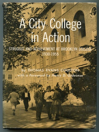 Item #622925 A City College in Action: Struggle and Achievement at Brooklyn College 1930-1955....