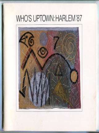 Item #623001 Who's Uptown: Harlem '87 - March 11 - April 16, 1988. Charles BURWELL,...