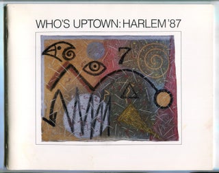 Item #623001 Who's Uptown: Harlem '87 - March 11 - April 16, 1988. Charles BURWELL,...