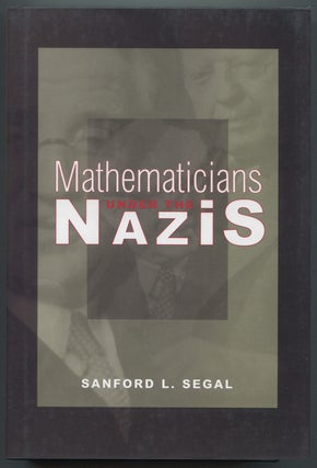 Item #623015 Mathematicians Under the Nazis. Sanford L. SEGAL