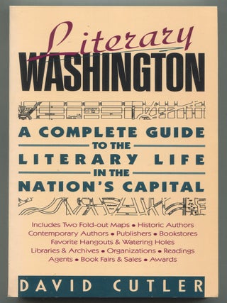 Item #623054 Literary Washington: A Complete Guide to the Literary LIfe in the Nation's...