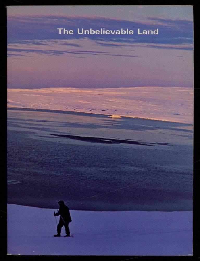 Item #623240 The Unbelievable Land: 29 Experts Bring Us Close to the Arctic. I. Norman SMITH.