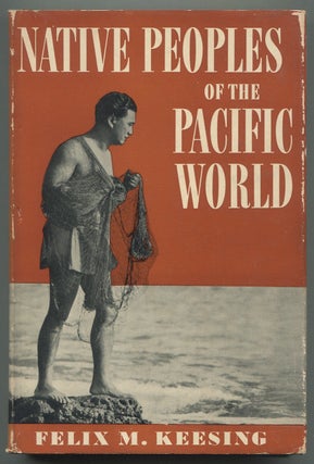 Item #623278 Native Peoples of the Pacific World. Felix M. KEESING