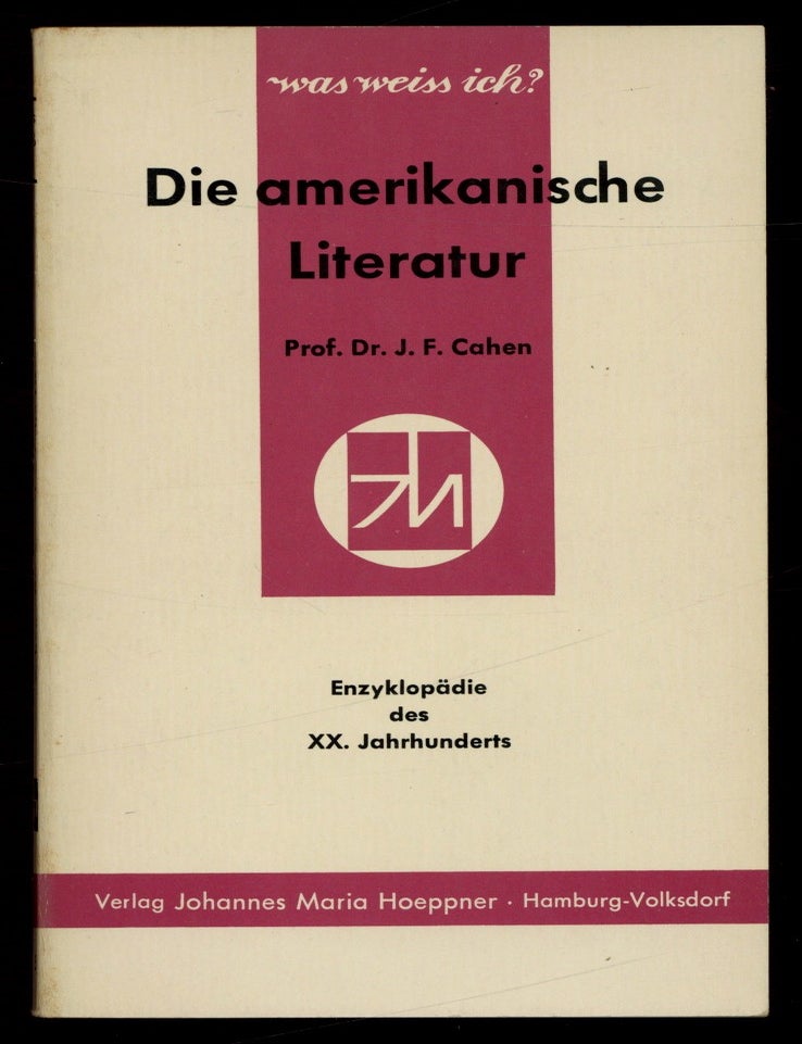 Item #623282 Die amerikanische Literatur. J. F. CAHEN.