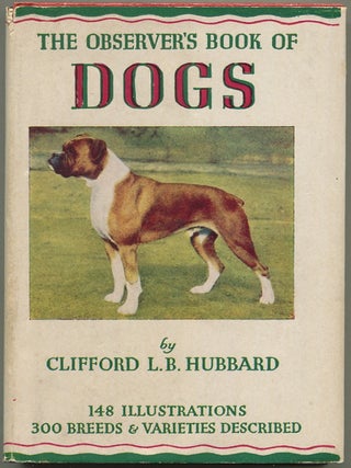 Item #623330 The Observer's Book Of Dogs: Describing Three Hundred Breeds And Varieties with...
